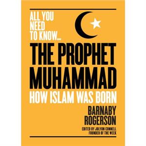 The Prophet Muhammad by Barnaby Rogerson