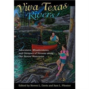 Viva Texas Rivers by Andrew Sansom