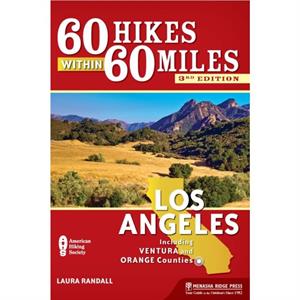 60 Hikes Within 60 Miles Los Angeles by Laura Randall