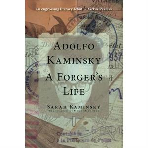 Adolfo Kaminsky A Forgers Life by Sarah Kaminsky