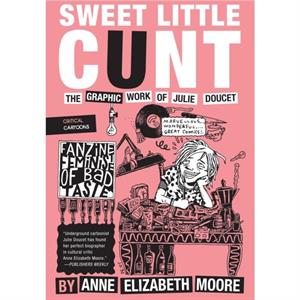 Sweet Little Cunt by Anne Elizabeth Moore