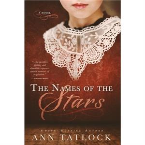 The Names of the Stars by Ann Tatlock