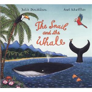 The Snail and the Whale by Julia Donaldson