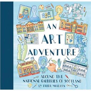 An Art Adventure around the National Galleries of Scotland by Eilidh Muldoon