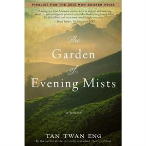 The Garden of Evening Mists by Tan Twan Eng