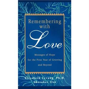 Remembering with Love by Sherokee Ilse