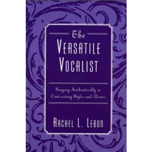 The Versatile Vocalist by Rachel L. Lebon