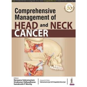 Comprehensive Management of Head and Neck Cancer by Samskruthi P Murthy