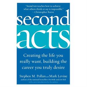 Second Acts by Stephen M. PollanMark Levine