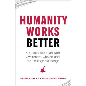 Humanity Works Better by Kate Roeske Zummer