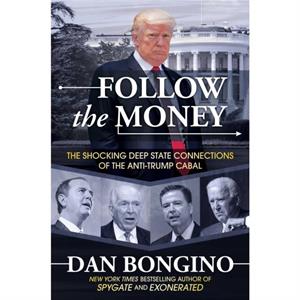 Follow the Money by Bongino & Dan