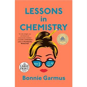 Lessons in Chemistry  A Novel by Bonnie Garmus