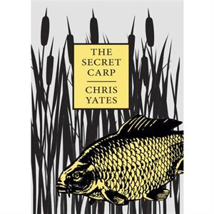 The Secret Carp by Chris Yates