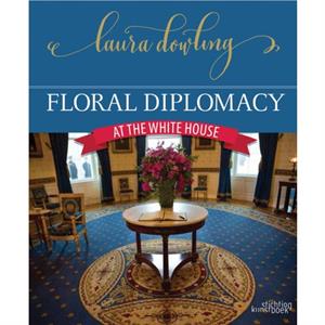 Floral Diplomacy by Laura Dowling