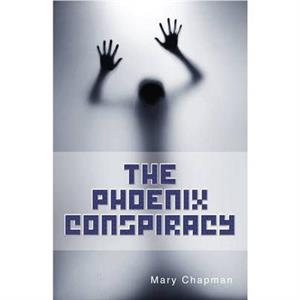 The Phoenix Conspiracy by Chapman Mary