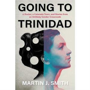 Going to Trinidad by Martin J Smith