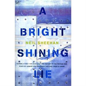 A Bright Shining Lie by Neil Sheehan