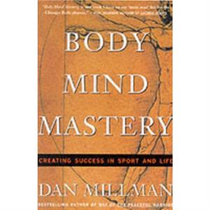 Body Mind Mastery by Dan Millman