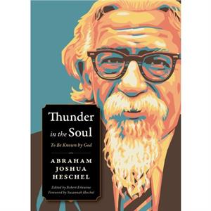 Thunder in the Soul by Abraham Joshua Heschel