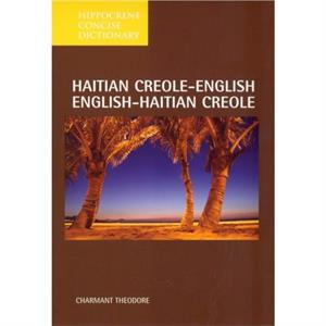 Haitian CreoleEnglishEnglishHaitian Creole Concise Dictionary by Charmant Theodore