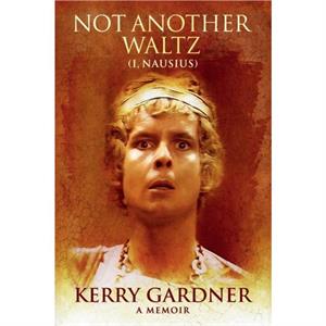 Not Another Waltz by Kerry Gardner