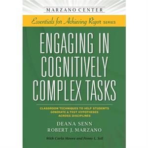 Engaging in Cognitively Complex Tasks by Deana SennRobert J. Marzano