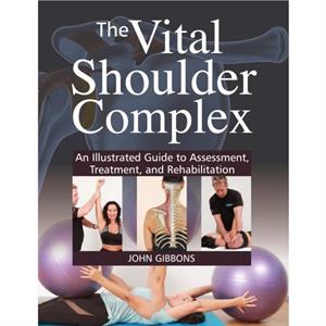 The Vital Shoulder Complex by John Gibbons