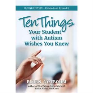 Ten Things Your Student with Autism Wishes You Knew by Ellen Notbohm