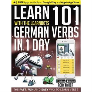Learn 101 German Verbs In 1 Day by Rory Ryder