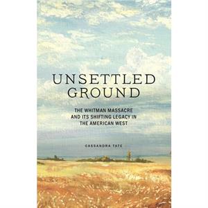 Unsettled Ground by Cassandra Tate