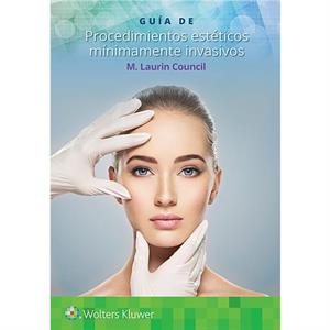 Guia de procedimientos esteticos minimamente invasivos by Dr. M. Laurin Council