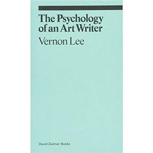 The Psychology of an Art Writer by Vernon Lee