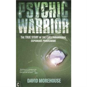 Psychic Warrior by David Morehouse