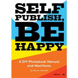 Self Publish Be Happy by Bruno Ceschel