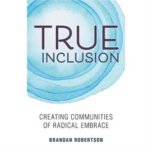 True Inclusion by Brandan Robertson