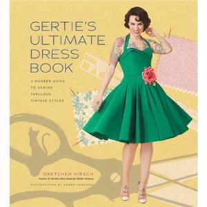 Gerties Ultimate Dress Book by Gretchen Hirsch