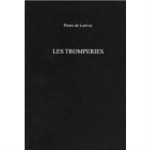 Les Tromperies by Pierre de Larivey