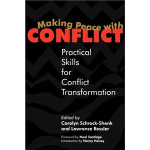 Making Peace with Conflict by Edited by Carolyn Shrock Shenk & Edited by Lawrence Ressler