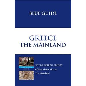 Blue Guide Greece the Mainland by James Pettifer