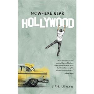 Nowhere Near Hollywood by Mark SaFranko