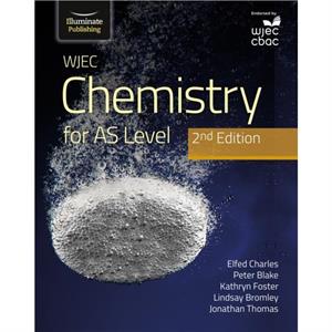 WJEC Chemistry for AS Level Student Book 2nd Edition by Peter Blake