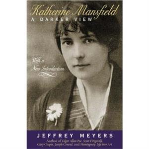 Katherine Mansfield by Jeffey Meyers