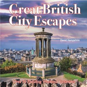 Great British Weekend Escapes by David Hampshire