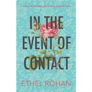 In the Event of Contact by Ethel Rohan