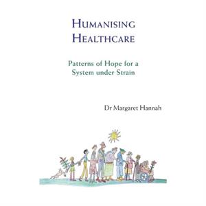 Humanising Healthcare by Margaret Hannah