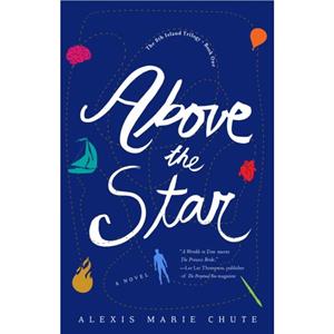 Above the Star by Alexis Marie Chute