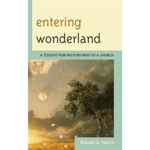 Entering Wonderland by Robert A. Harris