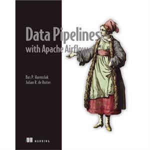 Data Pipelines with Apache Airflow by Julian Ruiter