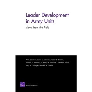 Leader Development in Army Units by Danielle M. Varda