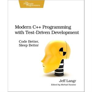 Modern C Programming with TestDriven Development by Jeff Langr